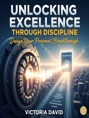 cover image of Unlocking Excellence Through Discipline